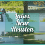 Lakes Near Houston – 20 Biggest & Best Swimming, Fishing, and Boating Lake Locations In and Around H-Town!