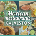 Taco ‘Bout Delicious! – Top 15 Mexican Restaurants in Galveston Texas