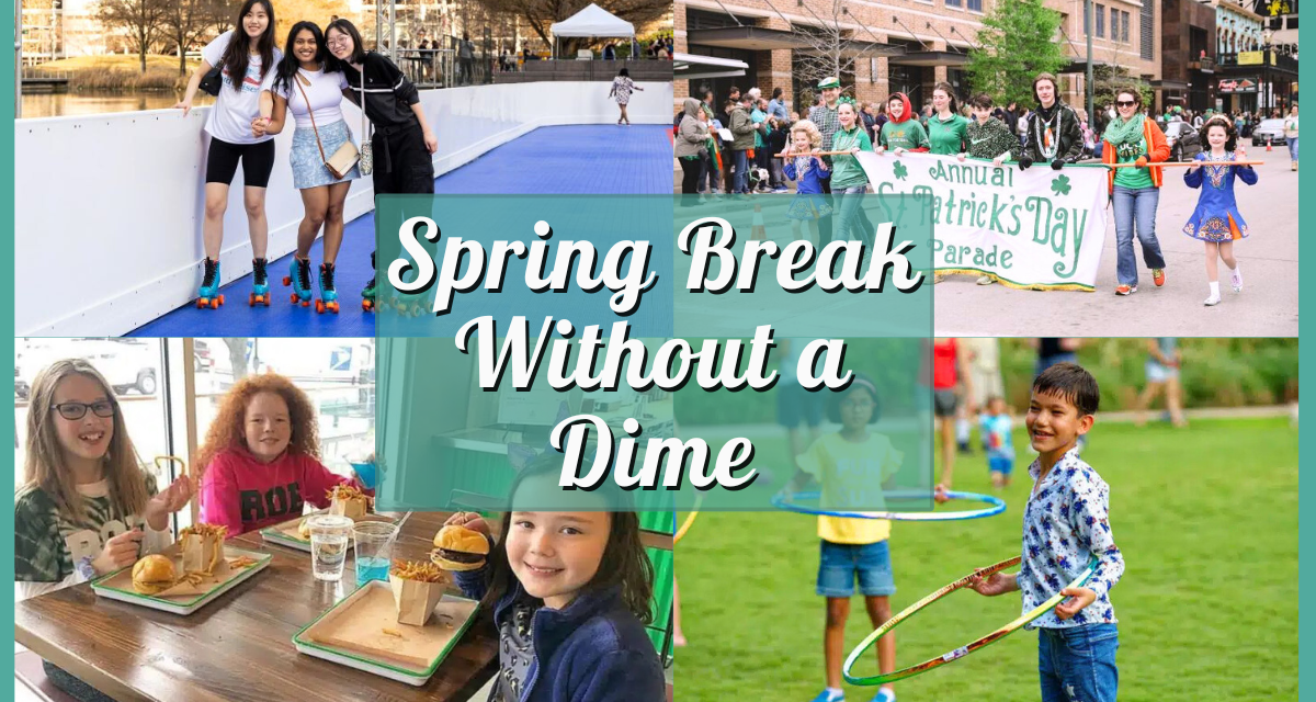 Houston Spring Break 2025 without Spending a Dime (No Kidding!)