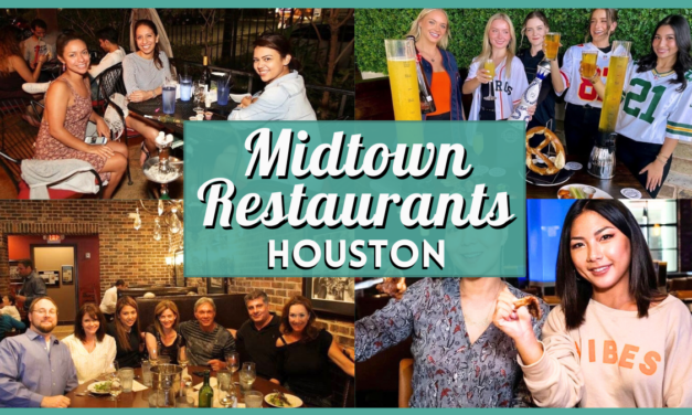 Midtown Houston Restaurants You’ll Love