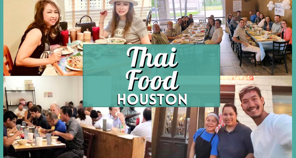 Thai Food Houston: Best Restaurants & Dishes
