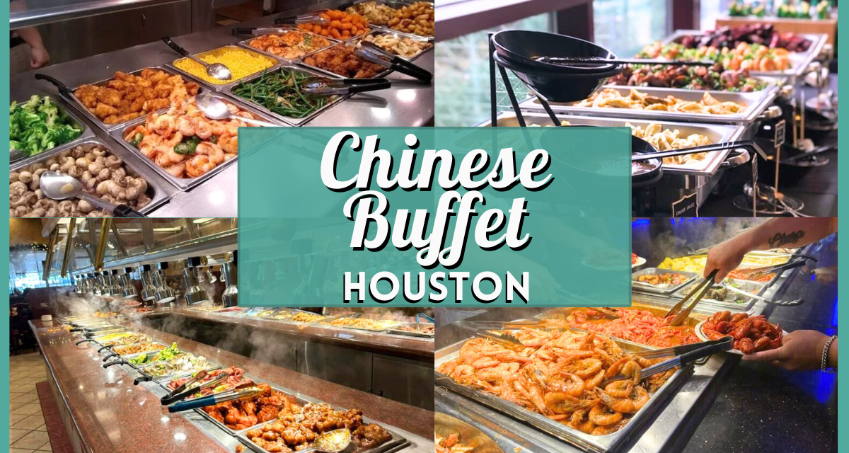 Best Chinese Buffet Houston – 2025 Top 10 Guide
