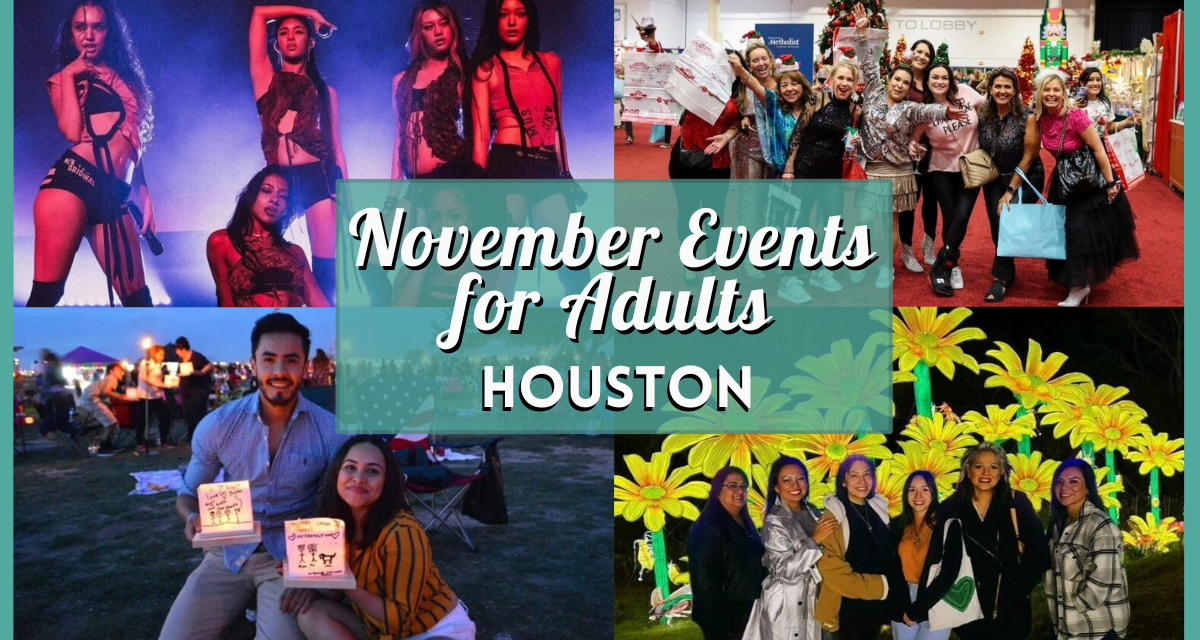Hottest November 2025 Events in Houston for Adults: Food, Festivals, and Fun!
