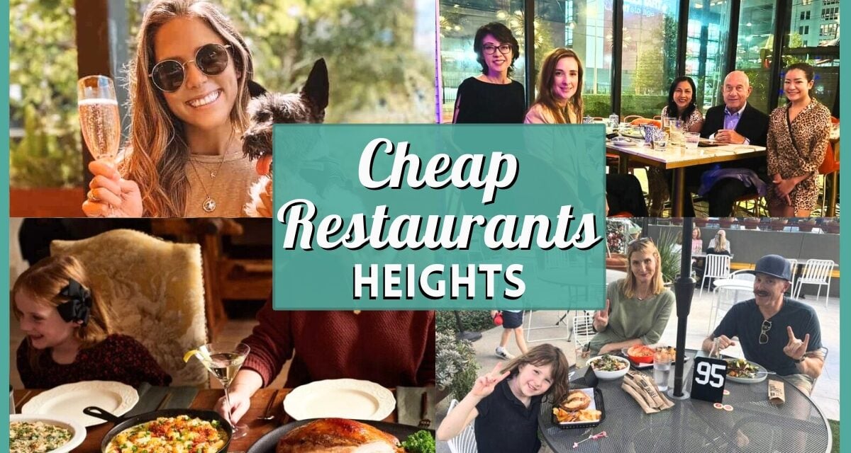 Cheap Restaurants Heights Houston: 20 Delicious & Affordable Eats