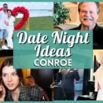 The Ultimate Guide to Date Night Ideas in Conroe (2026)