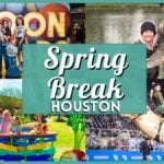 Spring Break Houston 2026 – 30+ Fun Things To Do, Events and Activities!