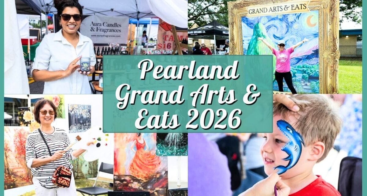 Pearland Grand Arts & Eats 2026 | Guide to Fun Family Weekend