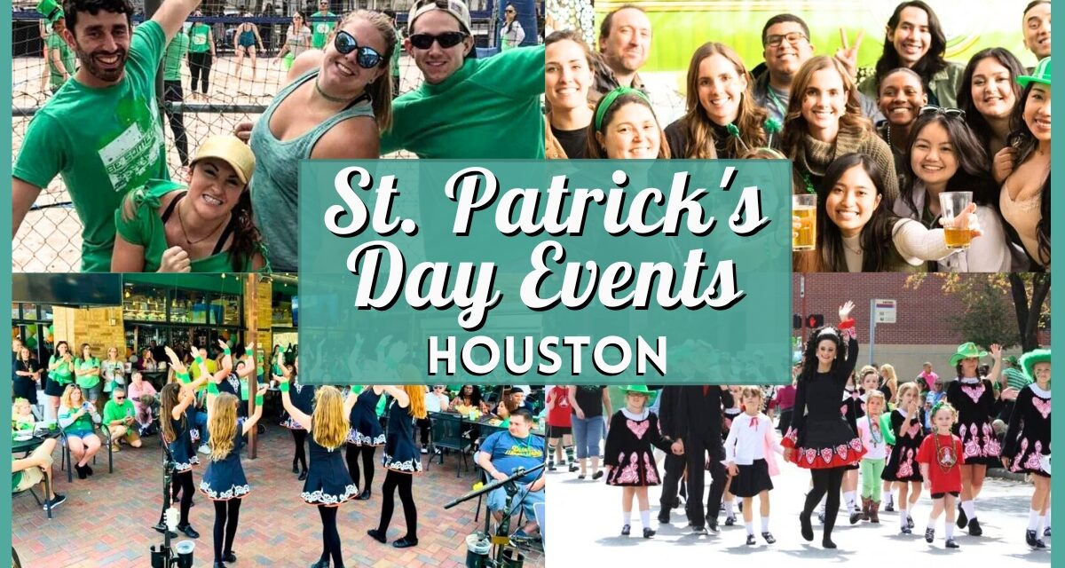 St. Patrick’s Day Events Houston 2026 – Best Parties, Parades, and More!