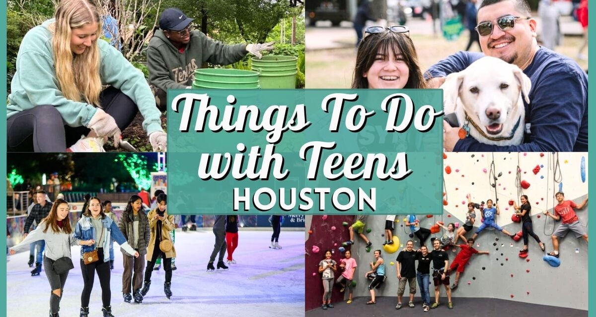 Things to do in Houston with Teens
