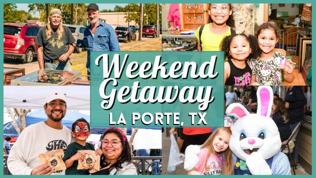 Weekend Getaway to La Porte TX
