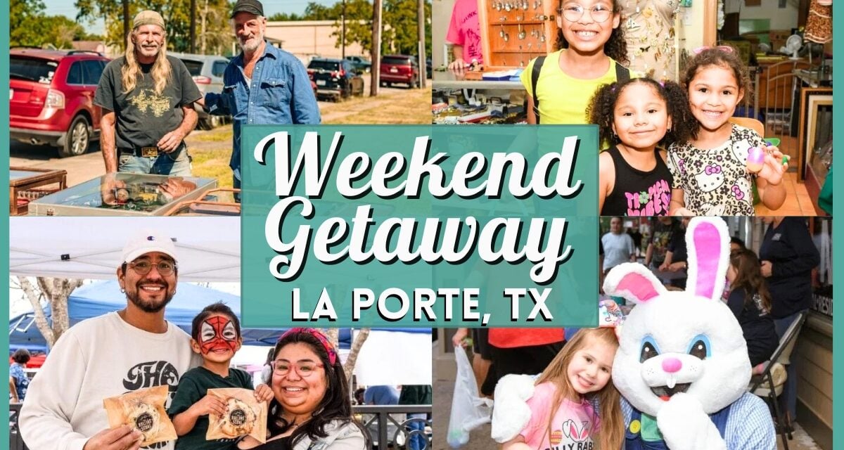 Weekend Getaway to La Porte TX: Enjoy Main Street Egg Hunt & Trade Days – Weekend of April 3rd, 2026