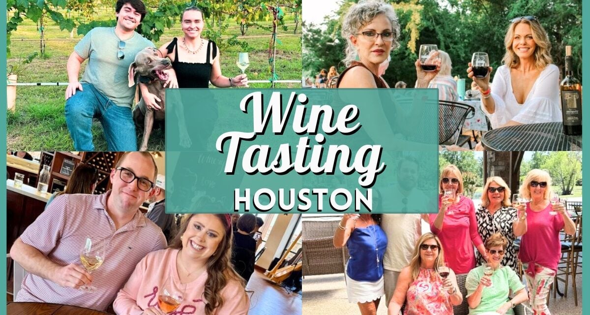 Wine Tasting Houston – The Best Nearby Texas Wineries & Vineyards