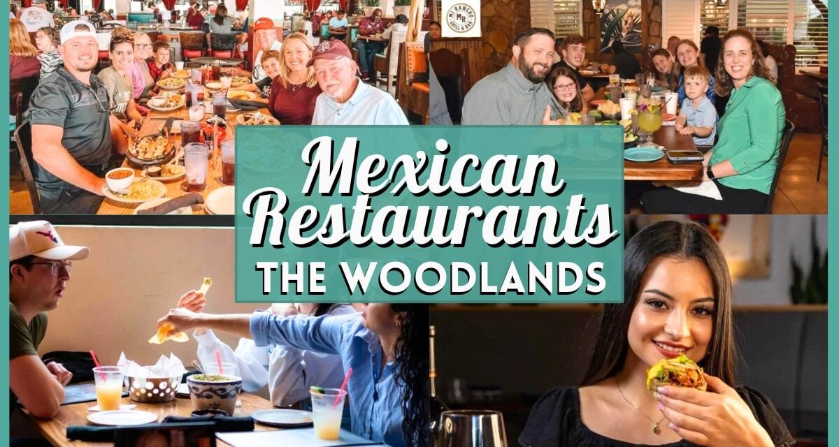 Best Mexican Restaurants in the Woodlands: Top Spots for Authentic Eats & Tex-Mex