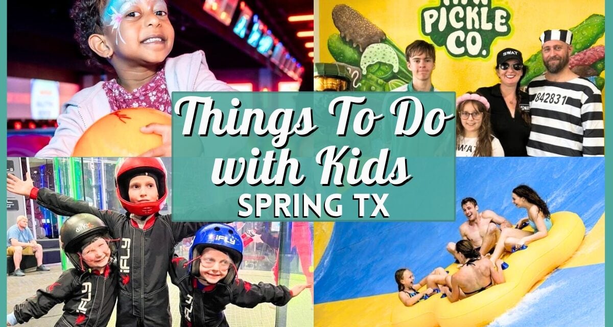 The Ultimate Guide to Things To Do with Kids in Spring TX