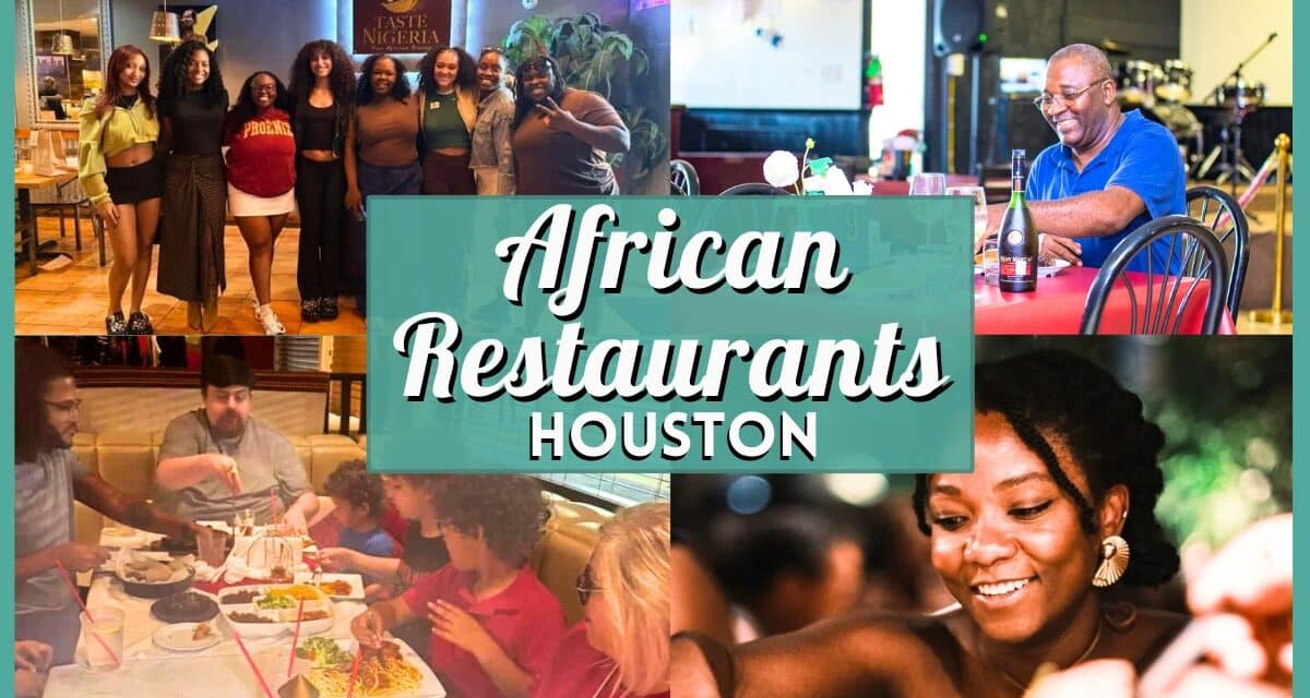10+ Best African Restaurants in Houston for Fufu, Jollof & Injera