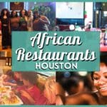 10+ Best African Restaurants in Houston for Fufu, Jollof & Injera