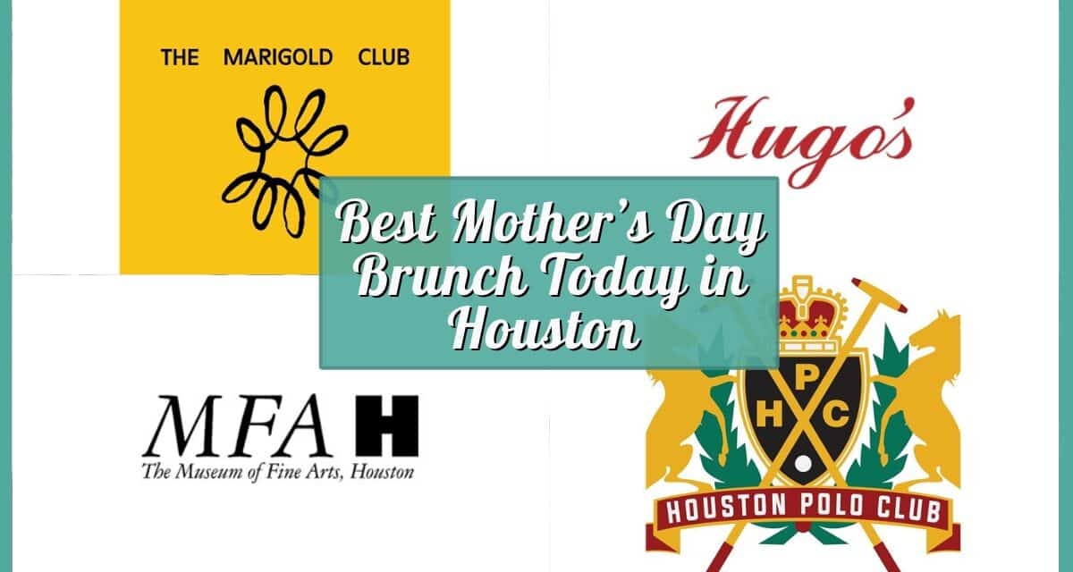 Best Mother’s Day Brunch Today in Houston