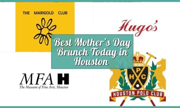 Best Mother’s Day Brunch Today in Houston