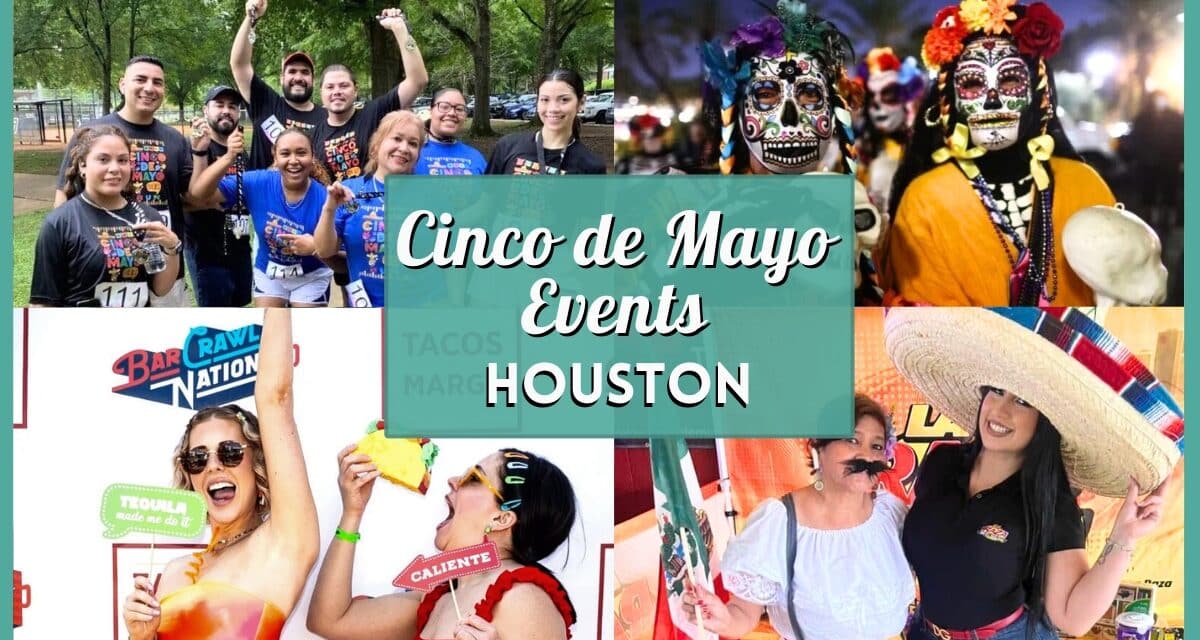 10+ Festive Cinco de Mayo Events in Houston 2026: Parties & More