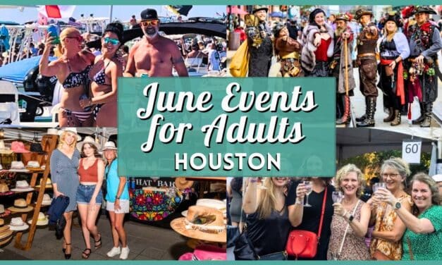 June 2026 Events in Houston for Adults for Date Nights, Friends, and Weekend Fun