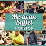 10 Best Mexican Buffet Houston Spots for an All-You-Can-Eat Fiesta