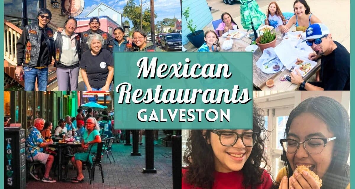 10+ Best Mexican Restaurants in Galveston for Every Cravings