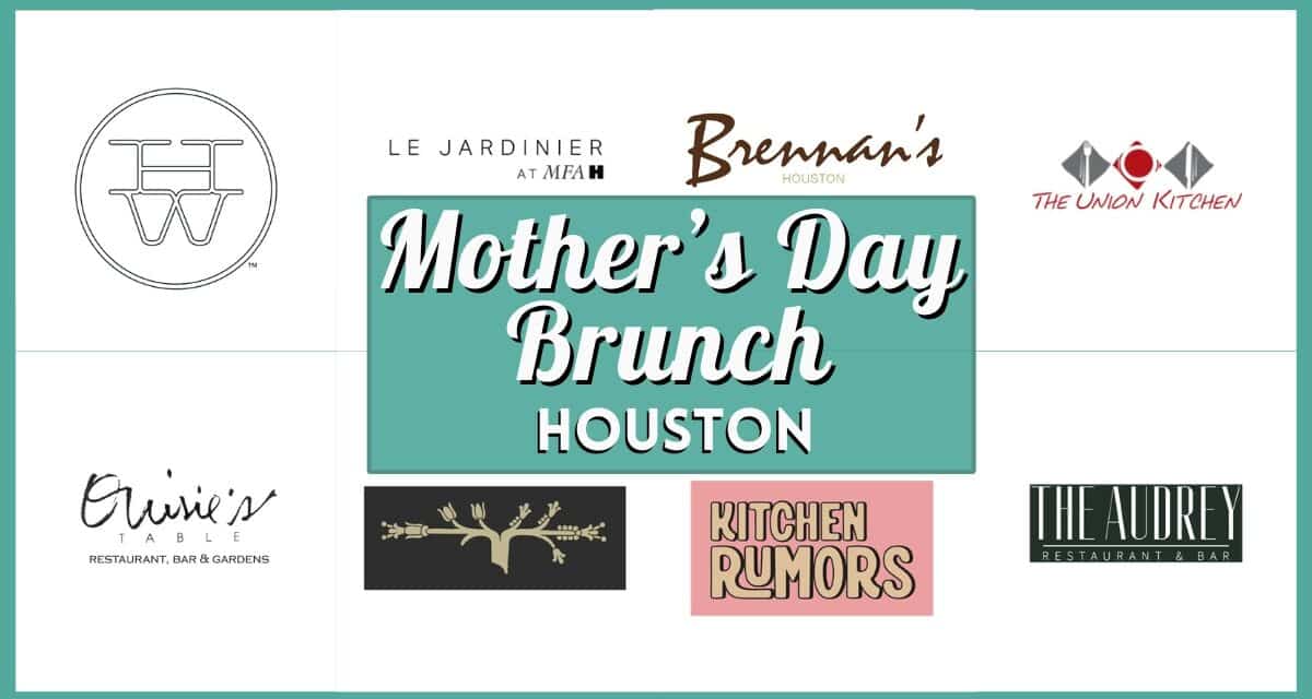 50+ Best Mother’s Day Brunch Houston 2026: Dinner & Deals