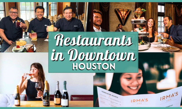 The Best Restaurants in Downtown Houston: A Complete 2026 Guide