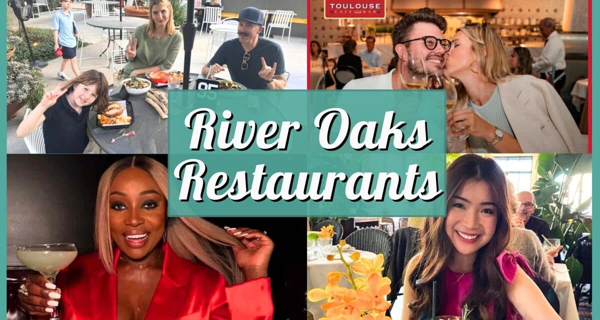 River Oaks Restaurants: The Ultimate Guide to the Best Dining in Houston
