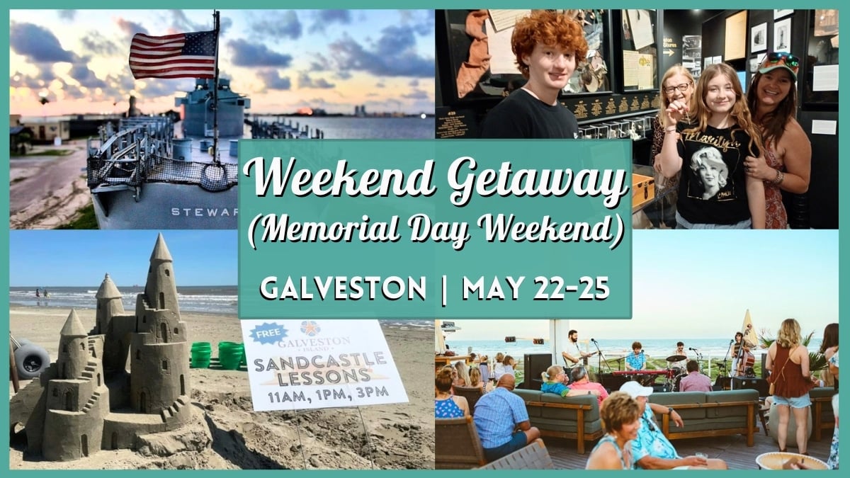 Weekend Getaway to Galveston - Memorial Day Weekend