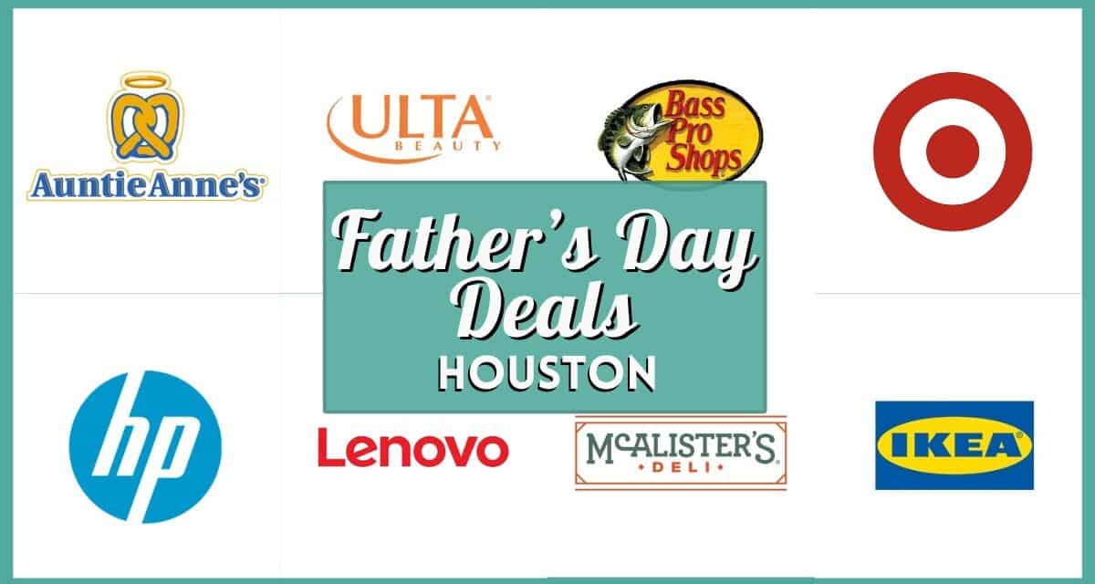 45+ Best Father’s Day Deals Houston 2026: Brunch & Sales
