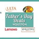 45+ Best Father’s Day Deals Houston 2026: Brunch & Sales