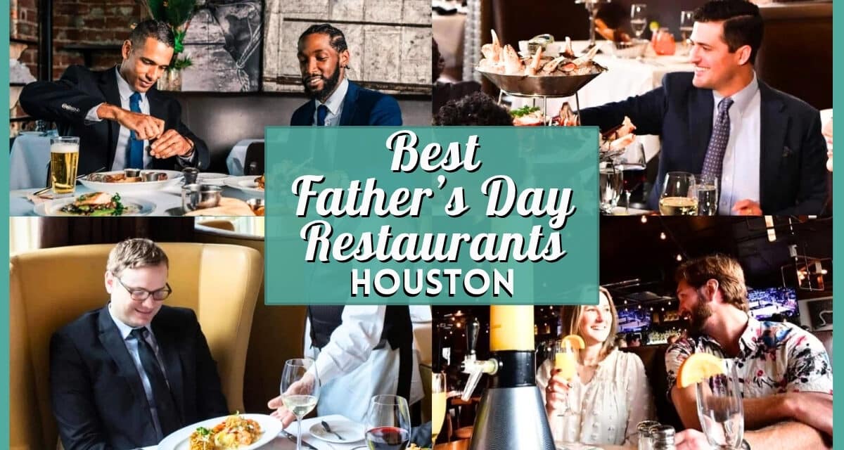 10 Best Fathers Day Restaurants in Houston (Top Buffets & Steakhouses)