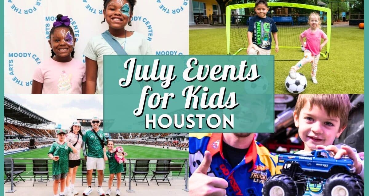 Can’t-Miss Kids Events in Houston in July 2026