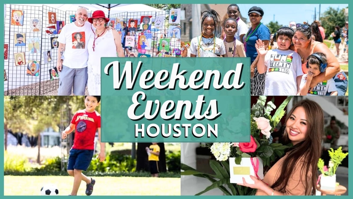 Things to do in Houston this Weekend – June 12 - 14
