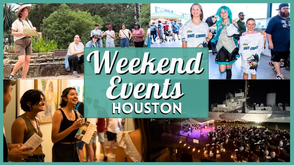 Things to do in Houston this Weekend – July 10 - 12