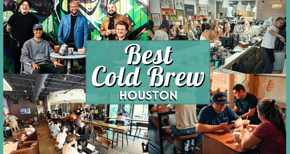 Cold Brew & Nitro Coffee Trail: Houston’s Best Chilled Coffee
