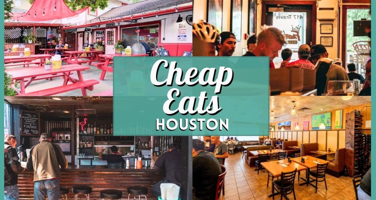 Best Cheap Eats in Houston for Under $10