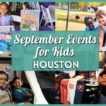 Kids Events in Houston in September 2026 for One Last Summer Adventure