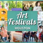 Best Art Festivals Houston – Fall Arts Fests & Craft Fairs in Greater Houston