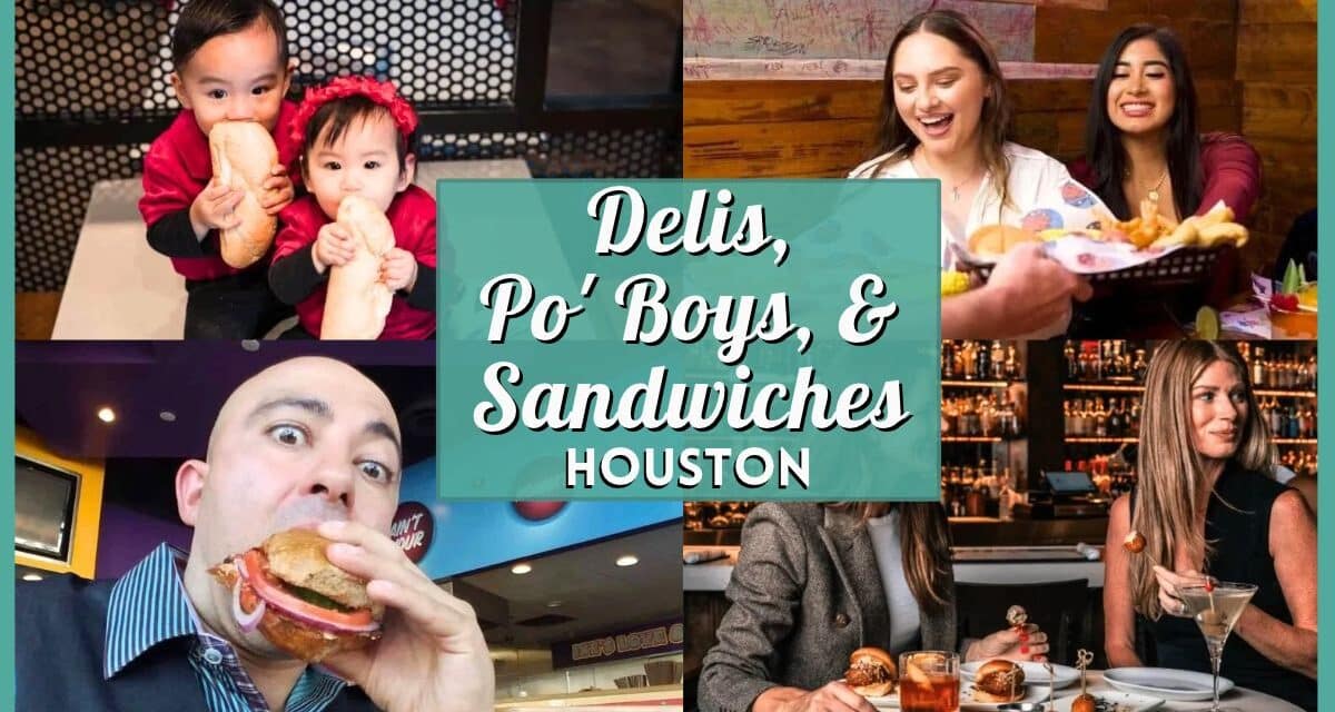 Best Delis, Po’ Boys, and Sandwiches in Houston
