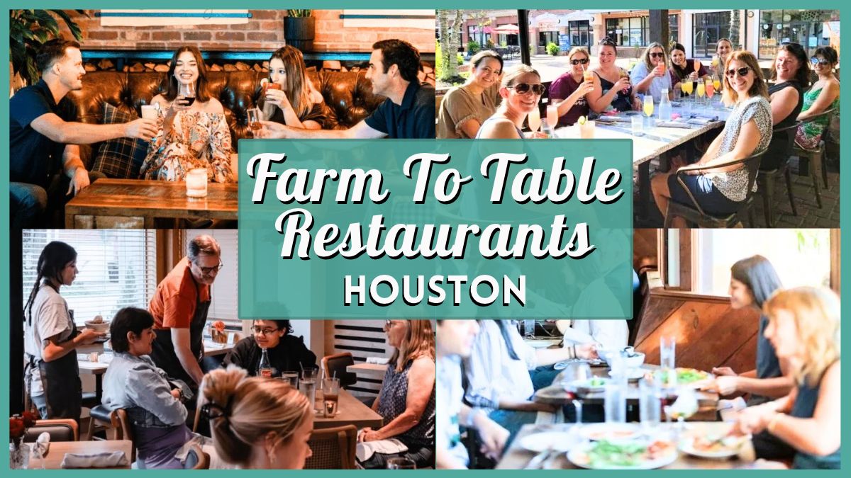 Farm to Table Restaurants in Houston