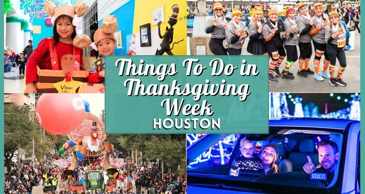 15+ Best Things to Do in Houston Thanksgiving Week (2026)