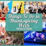 15+ Best Things to Do in Houston Thanksgiving Week (2026)